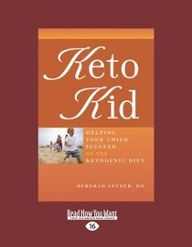 Keto Kid (EasyRead Large Edition): Helping Your Child Succeed on the Ketogenic Diet