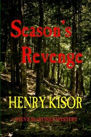 Season's Revenge: Standard Print (Steve Martinez Mysteries) (Volume 1)