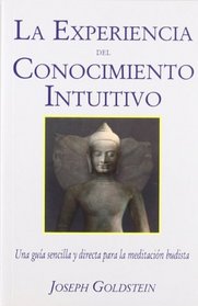 EXPERIENCIA DEL CONOCIMIENTO INTUITIVO , LA (Spanish Edition)