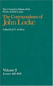 The Correspondence of John Locke: Volume 2: Letters  462-848