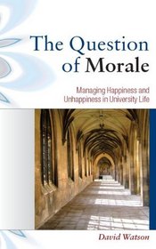 The Question of Morale (Managing Universties Colleges)