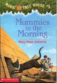 Mummies in the Morning (Magic Tree House, Bk 3)