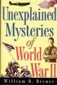 Unexplained Mysteries of World War II