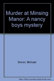 Murder at Minsing Manor: A Nancy Boys mystery