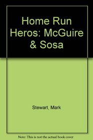 Home Run Heros:Mcguire  Sosa
