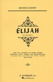 Elijah: An Oratorio for Piano & Vocal Score