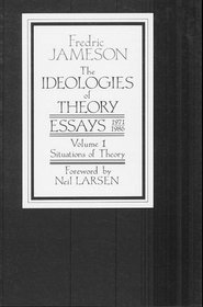 The Ideologies of Theory: Essays, 1971-1986 : Situations of Theory (Theory  History of Literature Series: Vol)