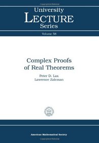 Complex Proofs of Real Theorems (University Lecture Series)