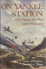 On Yankee Station: The Naval Air War over Vietnam