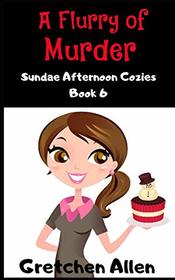 A Flurry of Murder (Sundae Afternoon Cozy Mysteries)
