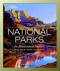 National Geographic The National Parks: An Illustrated History