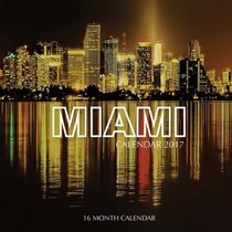 Miami Calendar 2017: 16 Month Calendar
