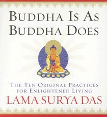 Buddha is As Buddha Does: The Ten Original Practices for Enlightened Living