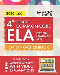 4th Grade Common Core ELA (English Language Arts): Daily Practice Workbook | 300+ Practice Questions and Video Explanations | Common Core State Aligned | Argo Brothers