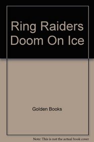 Ring Raiders Doom On Ice (Ring Raiders)