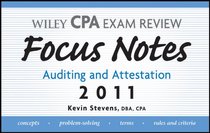 Wiley CPA Examination Review Focus Notes: Auditing and Attestation 2011