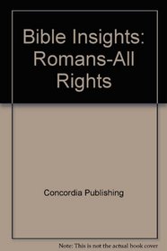 Bible Insights: Romans: All Right!