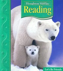 Lets Be Friends: Anthology Level 1.2 (Houghton Mifflin Reading)