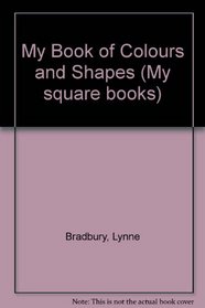 My Book of Colours and Shapes (My square books)