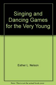Singing & Dancing Games for the Very Young