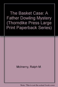 The Basket Case: A Father Dowling Mystery (G.K. Hall Large Print Series Nightingale Series)