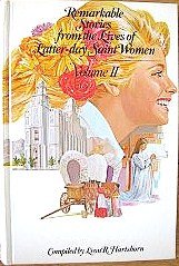 Remarkable Stories From the Lives of Latter-day Saint Women: Vol 2