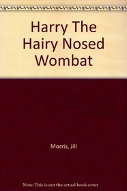 Harry The Hairy Nosed Wombat