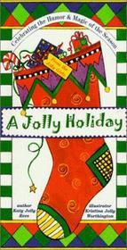 A Jolly Holiday: Celebrating the Humor and Magic of the Season
