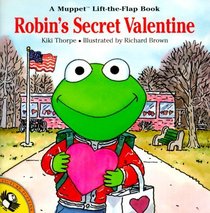 Robin's Secret Valentine (Muppet Lift-the-Flap Book)