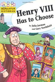 Henry VIII Has to Choose (Hopscotch Histories)