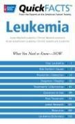 Quick FACTS Leukemia: What you need to knowNow (ACS Quick Facts Series)