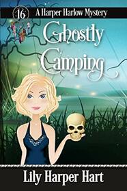 Ghostly Camping (A Harper Harlow Mystery)