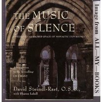 The Music of Silence: Entering the Sacred Space of Monastic Experience