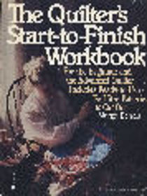 The Quilter's Start-To-Finish Workbook