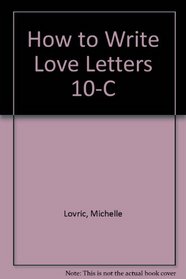 How to Write Love Letters 10-C