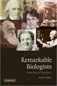 Remarkable Biologists: From Ray to Hamilton