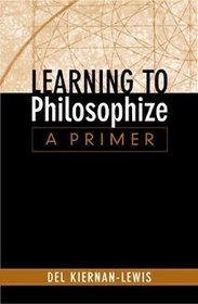 Learning to Philosophize: A Primer
