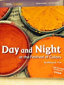 National Geographic Science 1-2 (Earth Science: Sun, Moon, and Stars): Become an Expert: Day and Night at the Festival of Colors