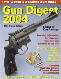 Gun Digest 2004: The World's Greatest Gun Book (Gun Digest)