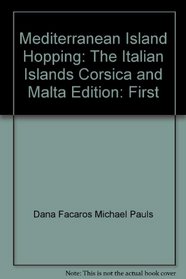 Mediterranean island hopping--the Italian islands, Corsica/Malta: A handbook for the independent traveller (Island hopping series)