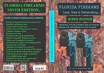 FLORIDA FIREARMS Law, Use & Ownership 9th edition Dec 2016