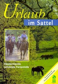 Urlaub im Sattel. Deutschlands schonste Ferienhofe (German Edition)