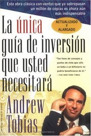 La Unica Guia de Inversion Que Usted Necesitar (The Only Investment Guide You'll Ever Need, Spanish Edition)