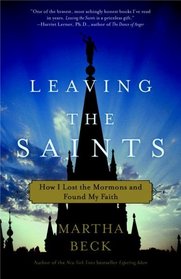 Leaving the Saints : How I Lost the Mormons and Found My Faith