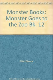 Monster Books: Monster Goes to the Zoo Bk. 12