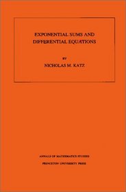 Exponential Sums and Differential Equations. (AM-124)