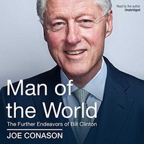 Man of the World: The Further Endeavors of Bill Clinton