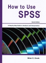 How to Use SPSS Statistics: A Step-By-Step Guide to Analysis and Interpretation