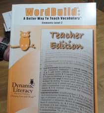 Dynamic Literacy Word Build: A Better Way to Teach Vocabulary Elements Level 2 Teacher Edition