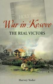 War in Kosova The Real Victors